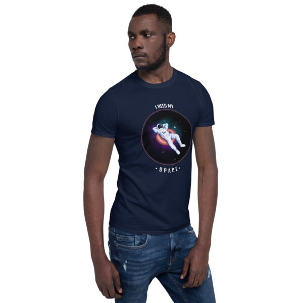 I Need My Space Short-Sleeve Unisex T-Shirt 10